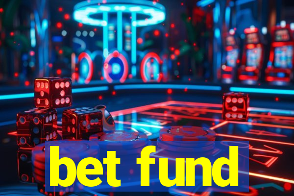 bet fund